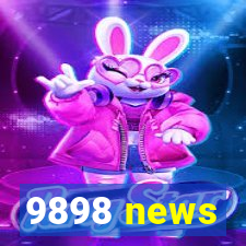 9898 news